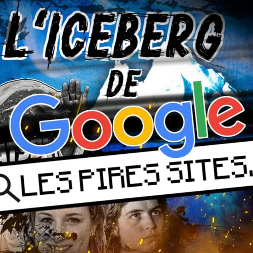 L'ICEBERG des PIRES recherches GOOGLE : les sites les plus terrifiants...