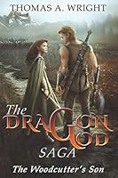 The Dragon God Saga (The Wood Cutter's Son) 1730985513 Book Cover