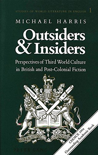 Outsiders and Insiders: Perspectives of Third World Culture in British and Post-Colonial Fiction: 1 (Studies of World Literature in English)