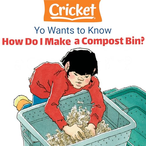 Yo Wants to Know: How Do I Make a Compost Bin? by Lea Daniel episode artwork