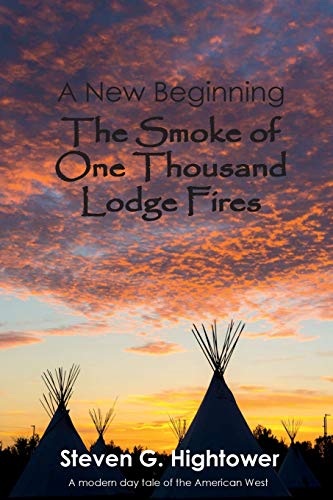 A New Beginning: The Smoke of One Thousand Lodge Fires (A New Beginning Series)
