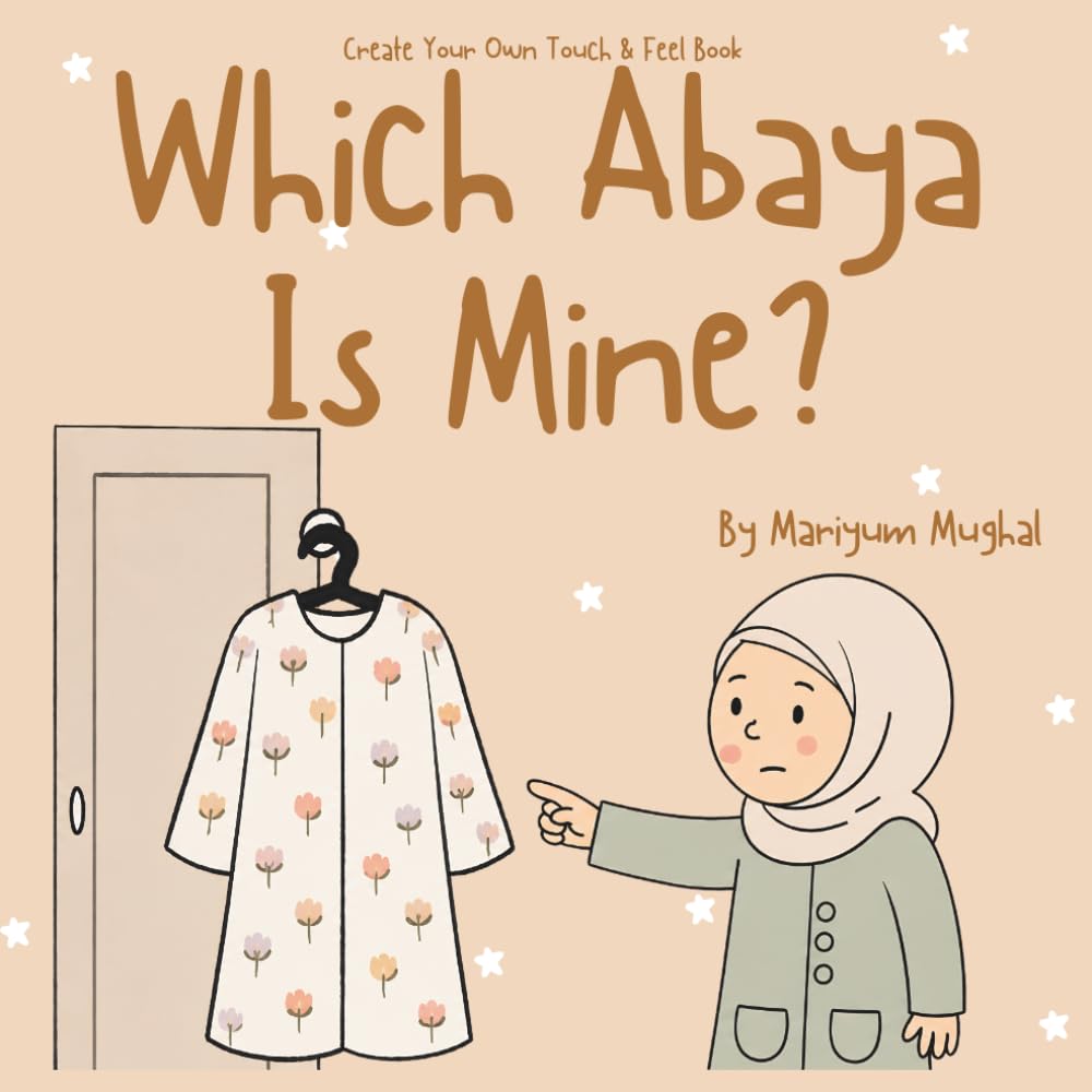 Create Your Own Touch & Feel - Which Abaya is Mine? : Cut & Stick Islamic Activity Book | Touch & Feel | Early learning (Which is mine?)