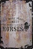 OS Gear Funny Large Wall Metal Sign The More People I Meet The More I Like My Horses Stable Wall Art