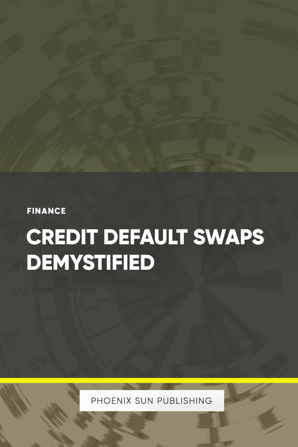 Credit Default Swaps Demystified