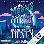 Miss Moons höchst geheimer Club für ungewöhnliche Hexen