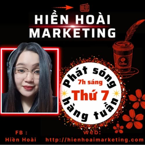 Kinh Doanh | Marketing | Livestream | Hiền Ho&agrave;i Marketing Podcast By Hiền Ho&agrave;i Marketing cover art
