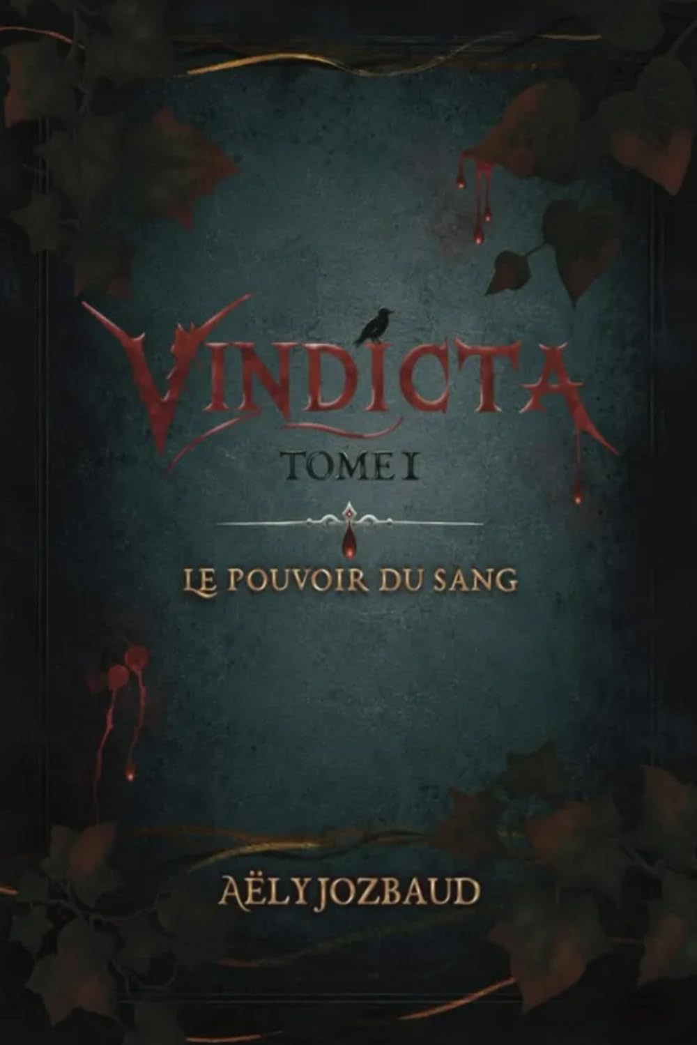 Vindicta: Tome 1, Le Pouvoir du Sang