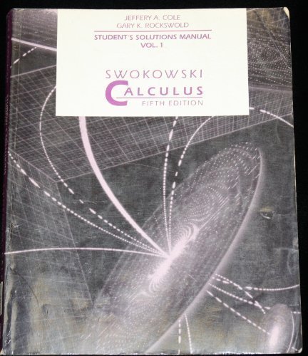 Swokowski Calculus: Student Solutions Manual, 5th Edition Vol. 1