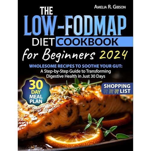 Audiobook: The Low-FODMAP Diet Cookbook for Beginners by Amelia R. Gibson episode artwork