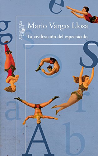 La civilización del espectáculo (Spanish Edition)