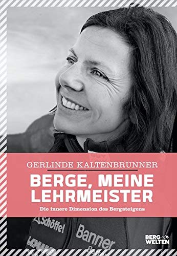Preisvergleich Produktbild Berge, meine Lehrmeister: Die innere Dimension des Bergsteigens