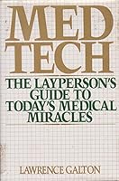 Med Tech: The Layperson's Guide to Today's Medical Miracles 0060153725 Book Cover