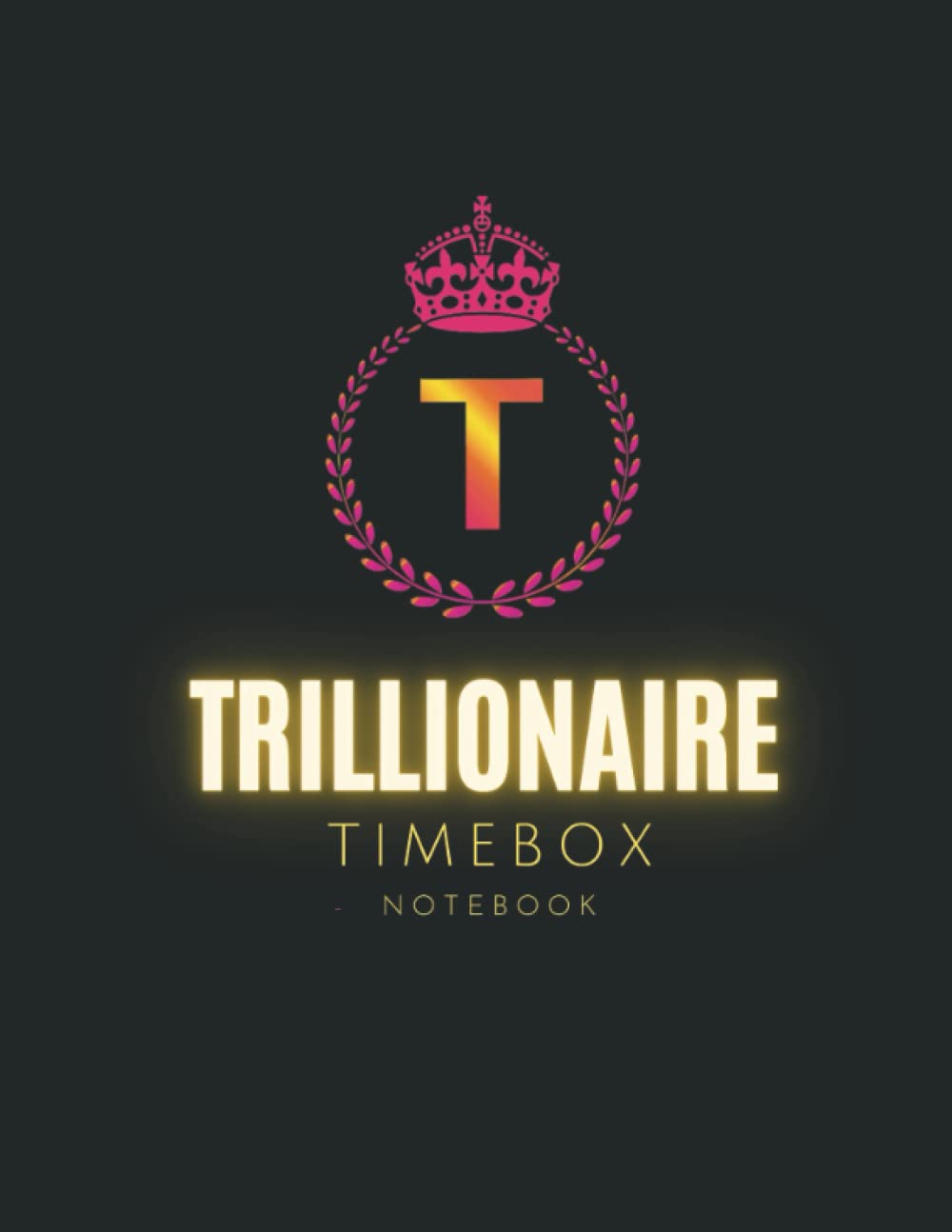 Trillionaire Time Box Notebook: Letter Size, TimeBox Planner for Daily Routine, Time Blocking or Time Boxing to Improve Time Management Productivity, Task Mind Dump, Top Priorities, Schedule