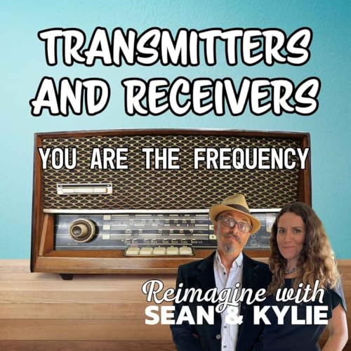 『Ep. 127 - Transmitters & Receivers. You are the Frequency』のカバーアート