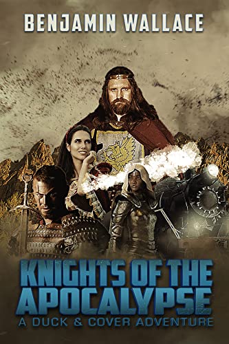 Knights of the Apocalypse (A Duck & Cover Adventure Book 2)