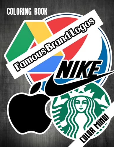 Color Mind! - Famous Brand Logos Coloring Book: Try To Guess The Famous Brands Based On Their Logos While Coloring Them