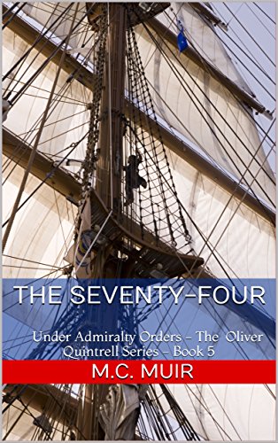 Couverture du livre de The Seventy-Four: Under Admiralty Orders - The Oliver Quintrell Series - Book 5 (English Edition) Versión Kindle