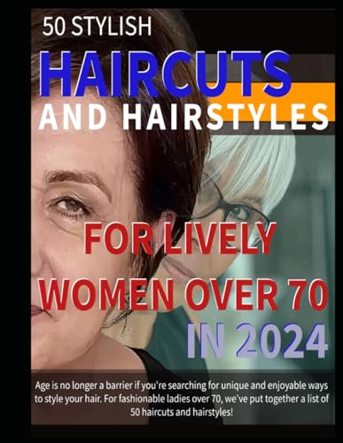 50 STYLISH HAIRCUTS AND HAIRSTYLES FOR LIVELY WOMEN OVER 70 IN 2024: Age is no longer a barrier if you're searching for unique and enjoyable ways to ... a list of 50 haircuts and hairstyles!