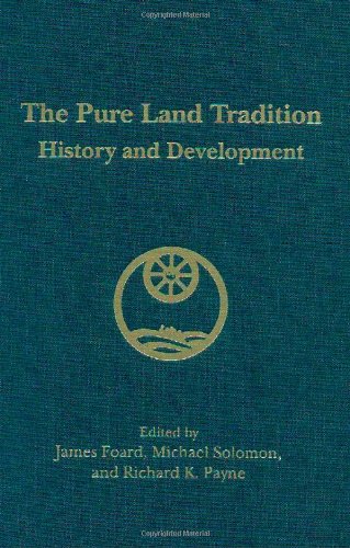 The Pure Land Tradition: History and Development (Berkeley Buddhist Studies)