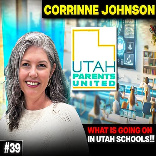 Ep 39 Bad Apple Teachers Pushing Leftist Ideology in Utah Schools - Corrinne Johnson Utah Parents United