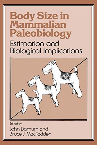 Body Size in Mammalian Paleobiology: Estimation and Biological Implications
