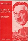 El Chile de Luis Corvalan: Una entrevista de 27 horas (Coleccion De la naturaleza de las cosas ; 7) (Spanish Edition)