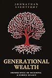 Generational Wealth: Importance of Building a Family Legacy
