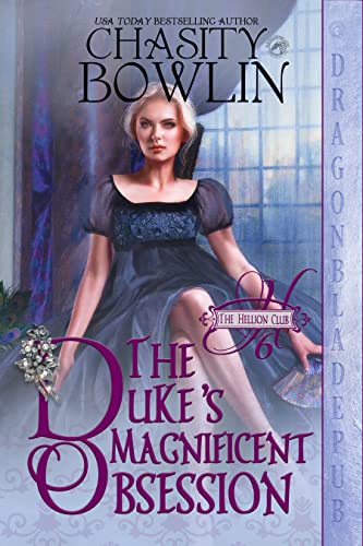 The Duke's Magnificent Obsession (The Hellion Club Book 6)