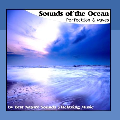 Sounds of the Ocean Perfection and Waves Best Nature Sounds and