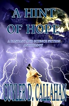 Paperback A Hint Of Hope: A Fantasy and Science Fiction Anthology Book