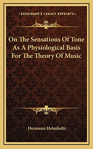 On The Sensations Of Tone As A Physiological Basis For The Theory Of Music