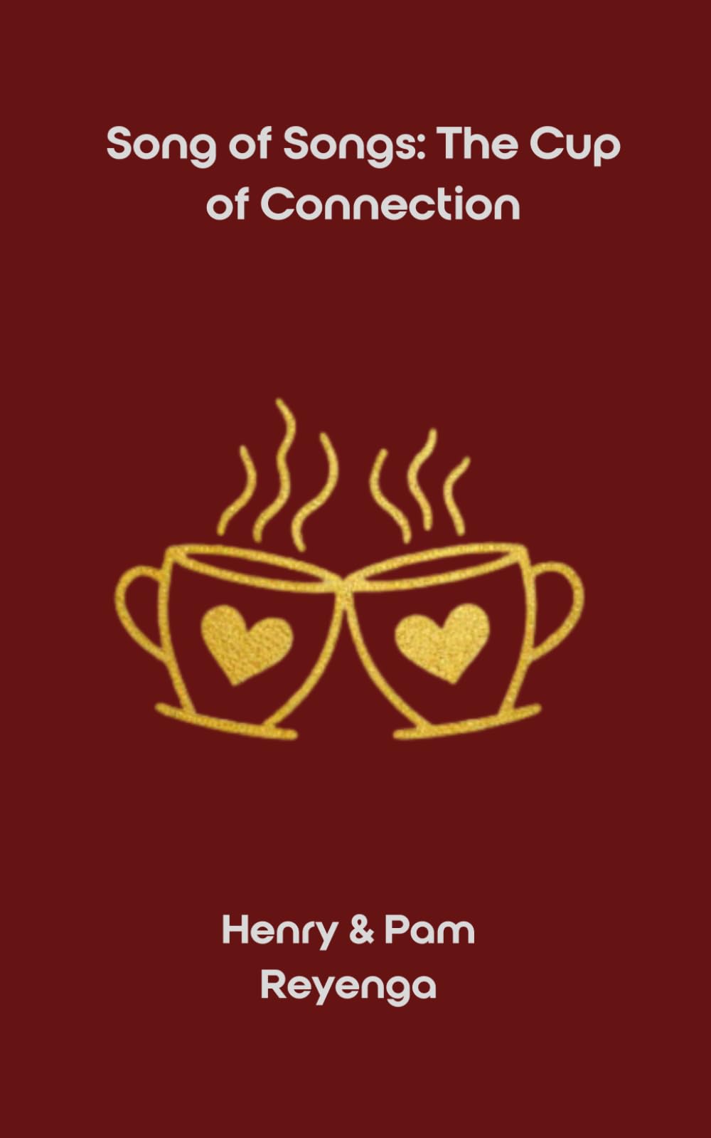 Song of Songs: The Cup of Connection (Married Edition): A 90-Day Devotional Walk of Communion, Grace, and Return—Together