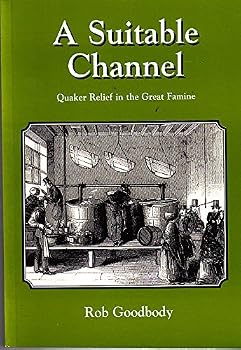 Paperback A suitable channel: Quaker relief in the Great Famine Book