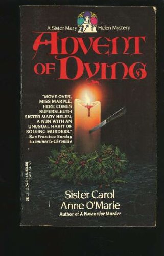 Advent of Dying: A Sister Mary Helen Mystery (Sister Mary Helen Mysteries Book 2)