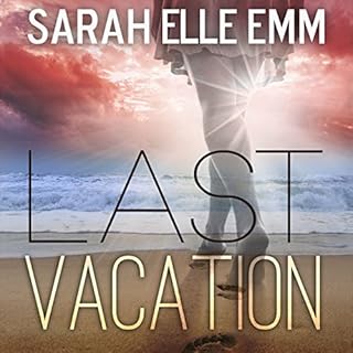 Last Vacation Audiolibro Por Sarah Elle Emm arte de portada