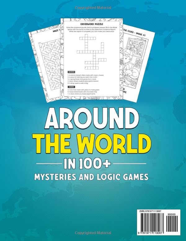 Around The World In 100  Mysteries And Logic Games: A Detective Activity Book For Kids Ages 8–12 (Around the World Activity Books for Kids Ages 8–12)