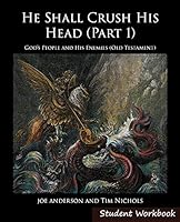 He Shall Crush His Head Student Workbook: Old Testament 0991388933 Book Cover