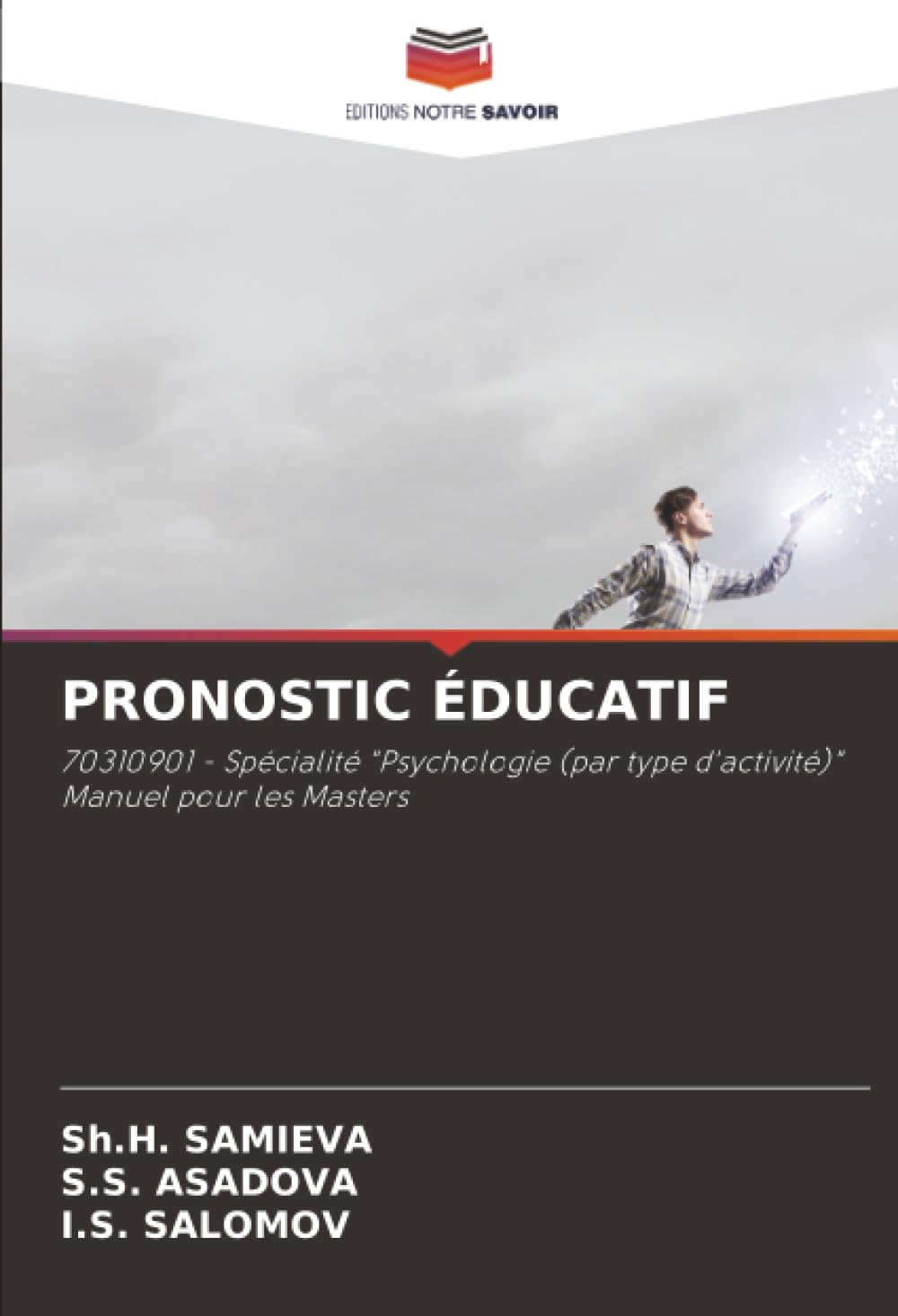 PRONOSTIC ÉDUCATIF: 70310901 - Spécialité "Psychologie (par type d'activité)" Manuel pour les Masters
