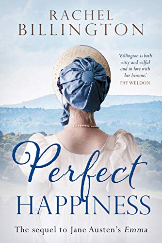 Perfect Happiness: The sequel to Jane Austen's Emma by [Rachel Billington]