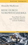  Reise durch Nordwestamerika: Vom Osten Kanadas zum nördlichen Eismeer und die Pazifikküste