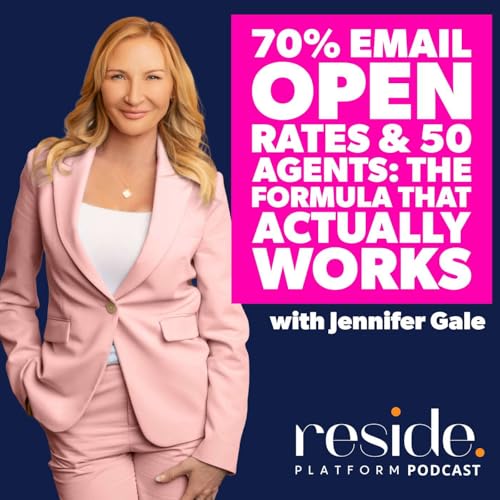 70% Email Open Rates & 50 Agents: The Formula That Actually Works with Jennifer Gale
