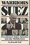 Warriors at Suez: Eisenhower Takes America into the Middle East