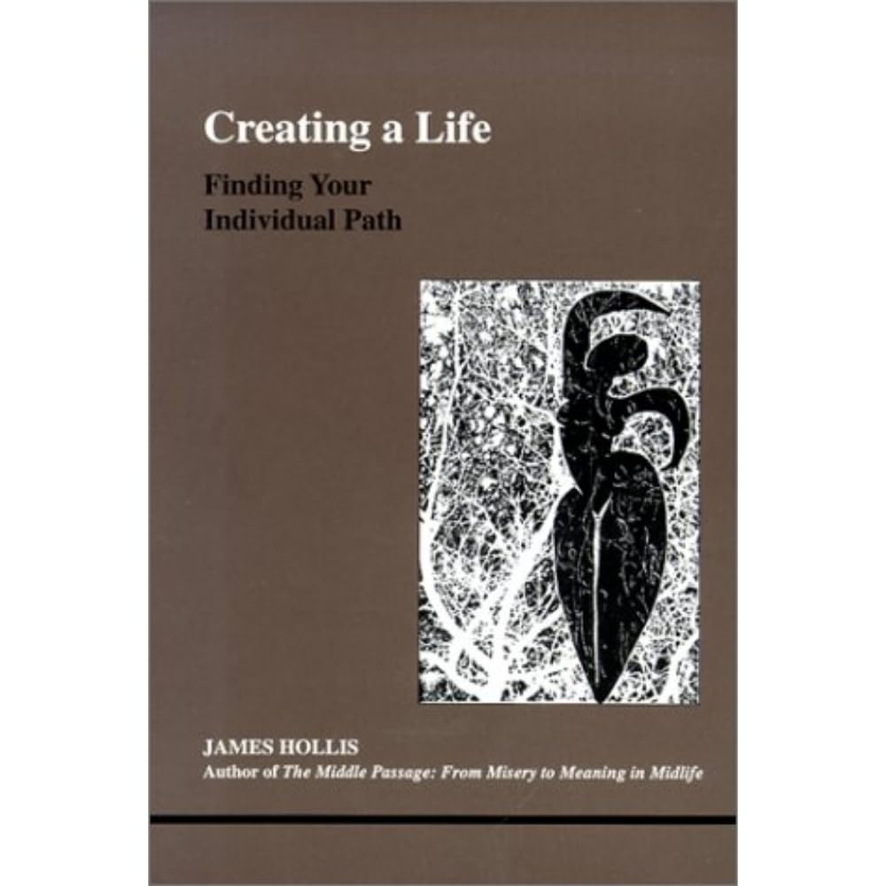 Creating a Life: Finding Your Individual Path (Studies in Jungian Psychology by Jungian Analysts) Paperback – January 31, 2002