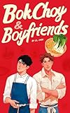 Bok Choy & Boyfriends | MM Cozy Romance Grumpy x Sunshine | Foodie Culinary Romance | Chinese American: Sweet Small Town MM Romance | Sweet Gay Romance ... Clean Romance (From Wok With Love Book 1)