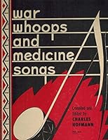 War Whoops and Medicine Songs B000GJJGI2 Book Cover