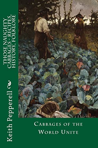 Those Naughty Cabbages - Recipes, History, Folklore