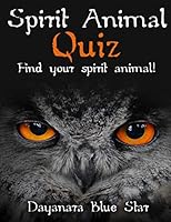 Spirit Animal Quiz: Find your Spirit Animal! 1508921784 Book Cover
