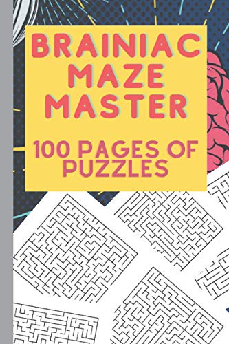 Brainiac Maze Master 100 Pages Of Puzzles: Maze activity workbook for games, puzzles, and problem-solvinG. Boost logical building skills and have fun while doing it!