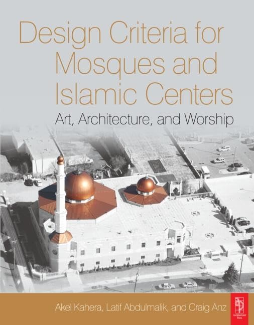 Buy Design Criteria for Mosques and Islamic Centers: Art, Architecture and Worship — BookShops.in