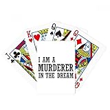 Quantité : 1 carte à jouer I Am A Murderer in The Dream Poker Playing Magic Card Fun Jeu de société